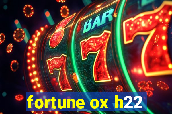 fortune ox h22